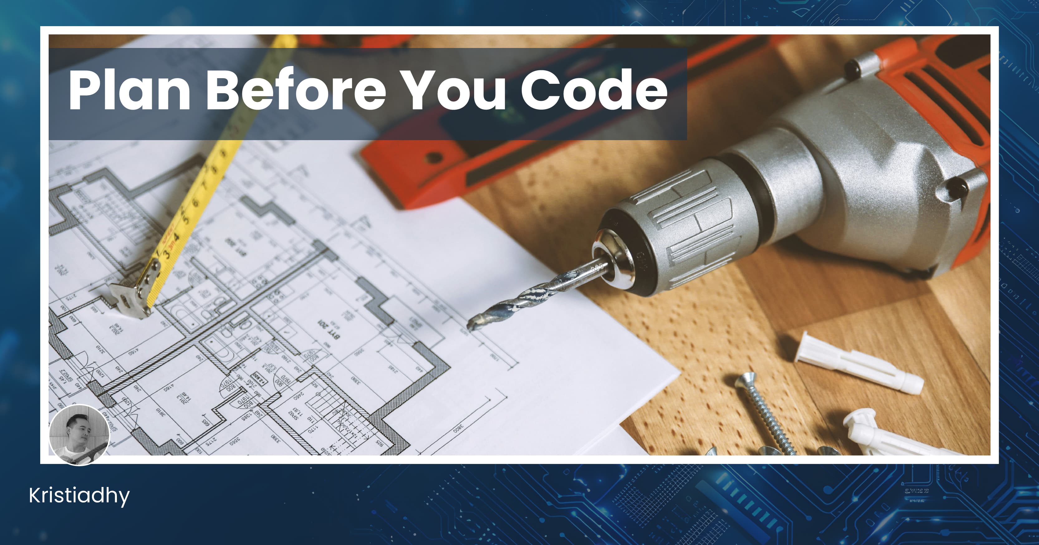Plan Before You Code: Build Better with This Habit